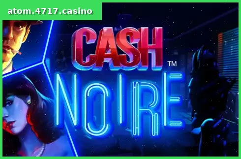 Cash Noire